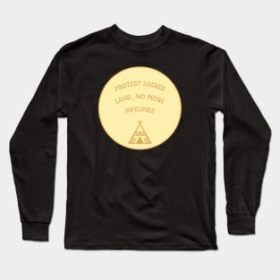 No More Pipelines On Native Land Long Sleeve T-Shirt